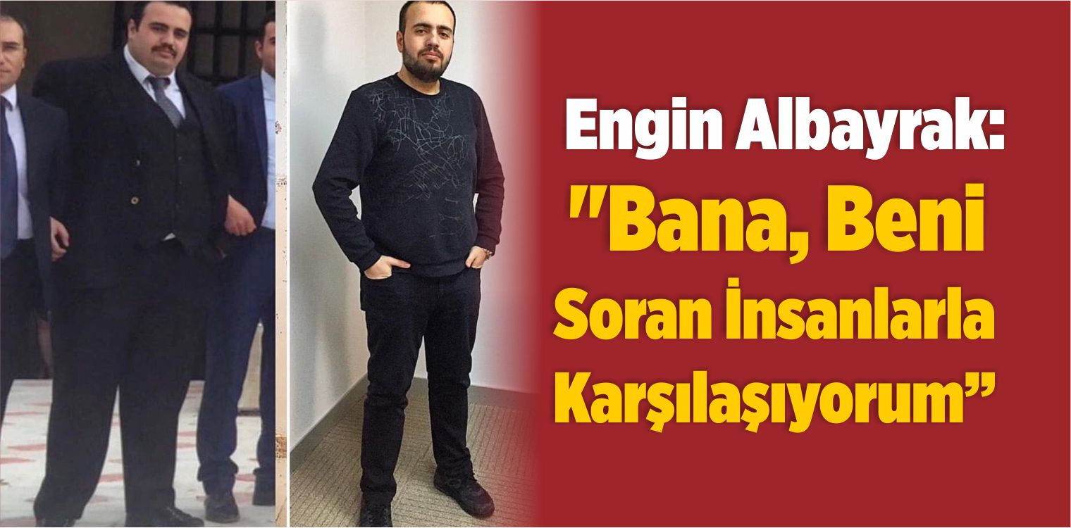 Engin Albayrak Bana Beni Soran Nsanlarla Kar La Yorum B Y K Sivas