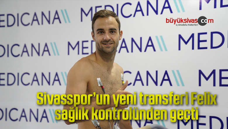 Sivasspor Un Yeni Transferi Jorge Felix Sa L K Kontrol Nden Ge Tib Y K