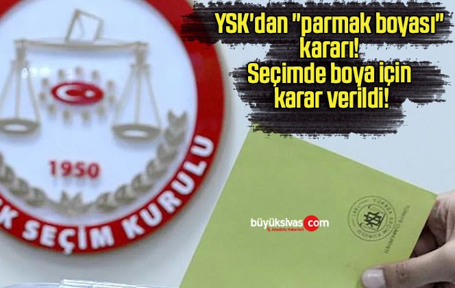 YSK dan parmak boyası kararı Seçimde boya için karar verildi Büyük