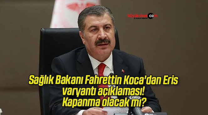 Sa L K Bakan Fahrettin Koca Dan Eris Varyant A Klamas B Y K Sivas