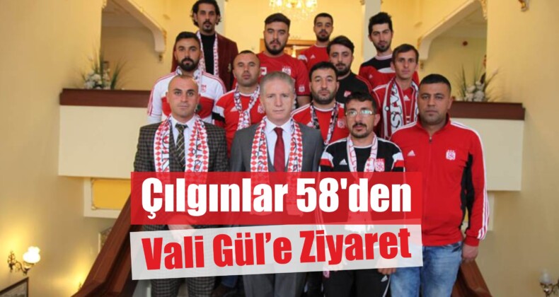 Çılgınlar 58’den Vali’ye Ziyaret