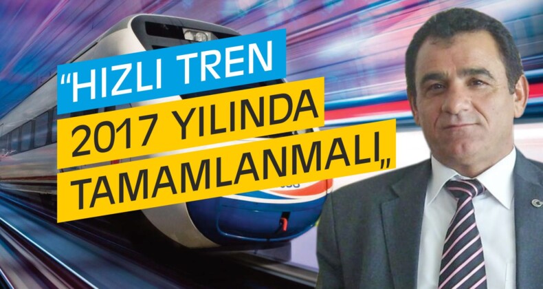 Hızlı Tren 2017 Yılında Tamamlanmalı