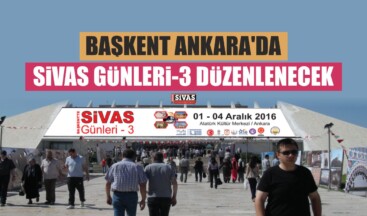 Başkent Ankara’da Sivas Günleri-3 Düzenlenecek