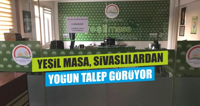 Yeşil Masa, Sivaslılardan Yoğun Talep Görüyor