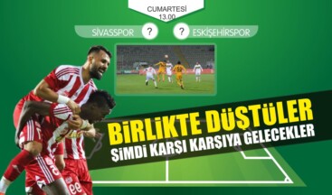 Sivasspor-Eskişehirspor 19. Kez Karşı Karşıya