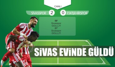 Sivasspor ile Eskişehirspor Canlı Takip