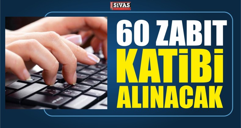 60 Zabıt Katibi Alınacak