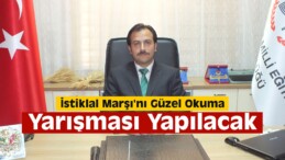 İstiklal Marşı’nı Güzel Okuma Yarışması Yapılacak