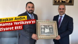 Başkan Aydın, Yerlikaya’yı Ziyaret Etti