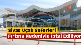 İstanbul-Sivas Uçak Seferleri İptal Edildi