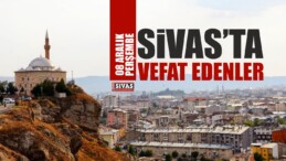 Sivas’ta Aramızdan Ayrılanlar 8 Aralık