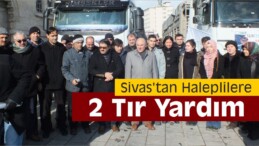 Sivas’tan Haleplilere 2 Tır Yola Çıktı