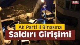 AK Parti İl Binasına Saldırı Girişimi