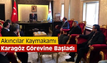 Akıncılar Kaymakamı Karagöz Görevine Başladı