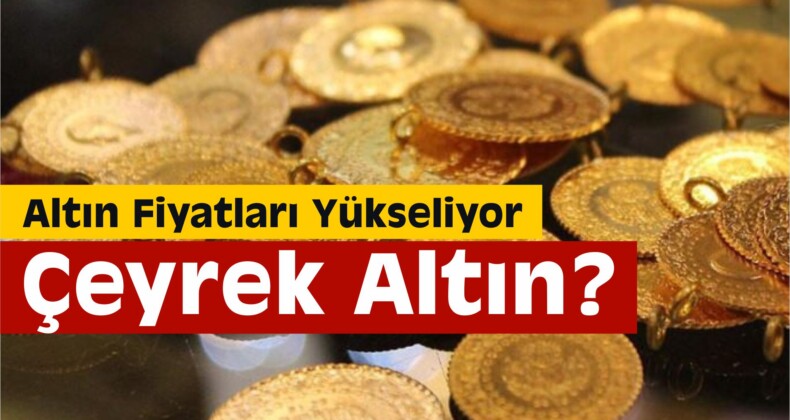 Altın Fiyatları Yükseliyor