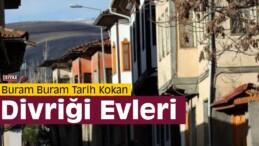 Divriği Evlerinin Bilinmeyen Yanları