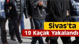 Sivas’ta 3’ü Çocuk 19 Kaçak Yakalandı