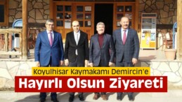 Koyulhisar Kaymakamı Demircin’e Hayırlı Olsun Ziyareti