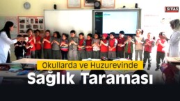 Okullarda ve Huzurevinde Sağlık Taraması