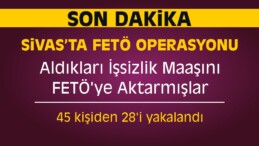 Sivas’ta Aldıkları İşsizlik Maaşını FETÖ’ye Aktarmışlar