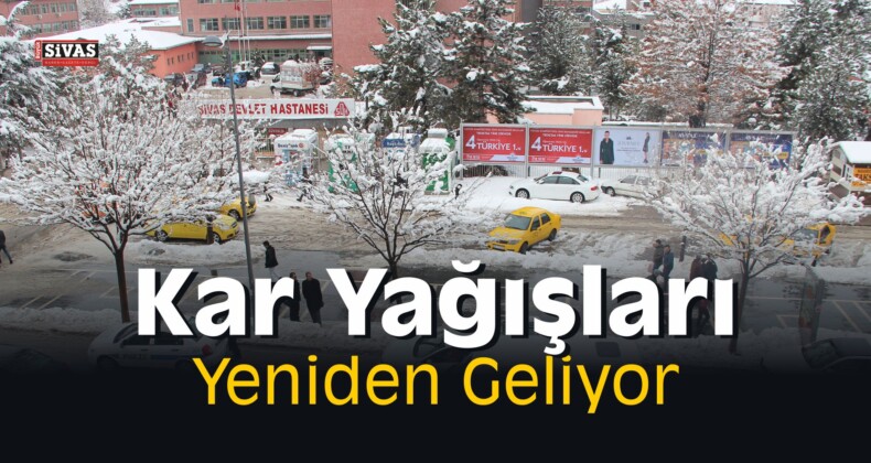 Kar Yağışları Yeniden Geliyor