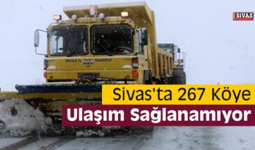 Sivas’ta Yoğun Kar Yağışından 267 Köye Ulaşılamıyor