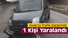Sivas’ta Trafik Kazasında 1 Kişi Yaralandı