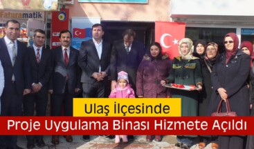 Ulaş İlçesinde Proje Uygulama Binası Hizmete Açıldı