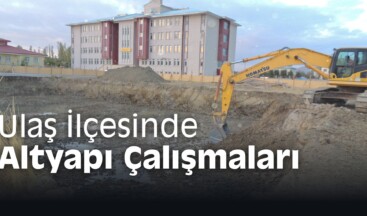 Ulaş İlçesinde Altyapı Çalışmaları