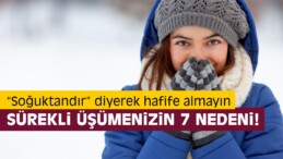 Sürekli Üşümenizin 7 Nedeni!