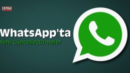 WhatsApp’ta Yeni Güncelleştirmeler