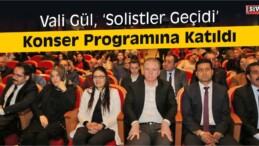 Vali Gül, ‘Solistler Geçidi’ Konser Programına Katıldı