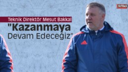 Mesut Bakkal, “Kazanmaya Devam Edeceğiz