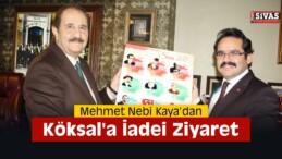 Kaya’dan Köksal’a İadei Ziyaret