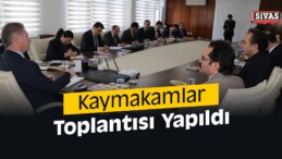 Kaymakamlar Toplantısı Yapıldı