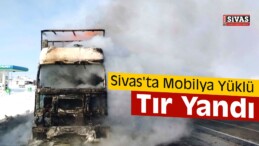 Sivas’ta Mobilya Yüklü Tır Yandı