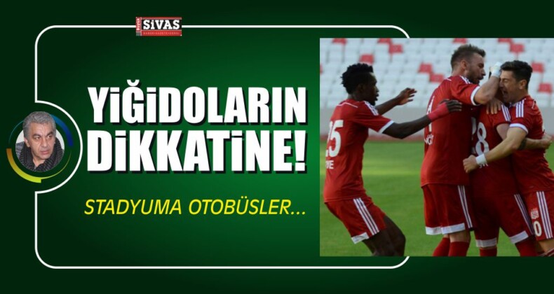 Yiğidoların Dikkatine! Stadyuma Otobüsler…