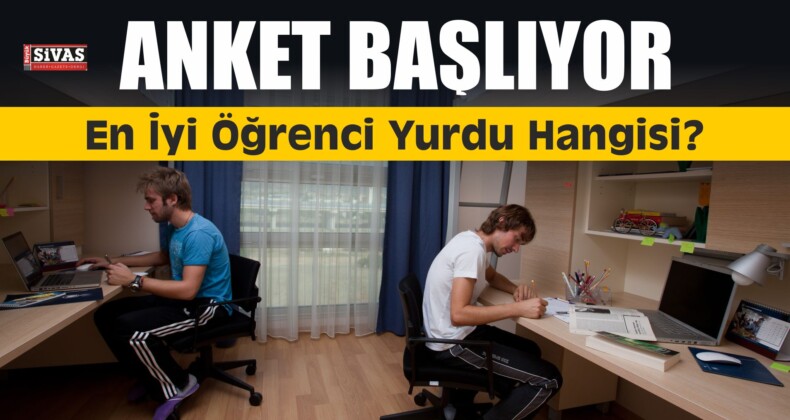 “En İyi Öğrenci Yurdu Hangisi?” Anketi Başlıyor