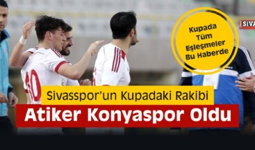 Sivasspor’un Kupadaki Rakibi Atiker Konyaspor Oldu