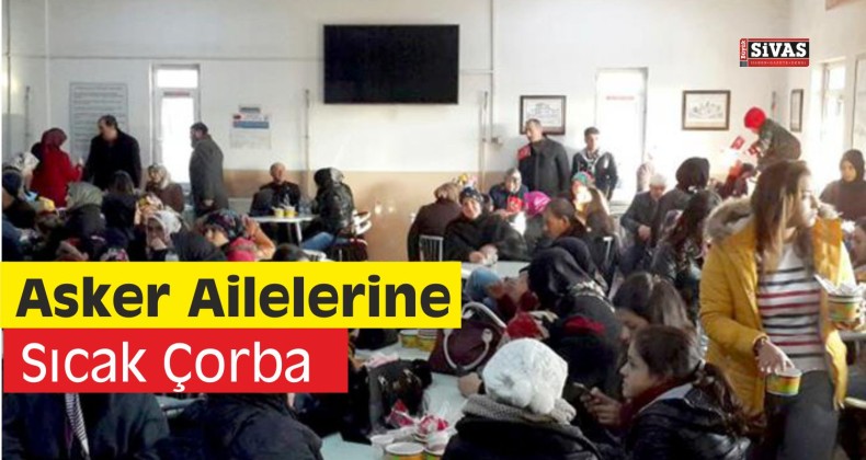 Sivas Belediyesi’nden Asker Ailelerine Sıcak Çorba