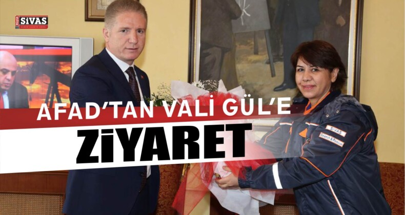 AFAD’tan Vali GÜL’e Ziyaret