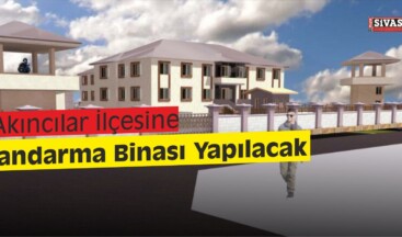 Akıncılar’a Yeni Jandarma Binası Yapılacak