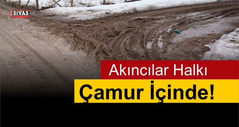 Akıncılar Halkı Çamurlu Yollardan Şikayetçi