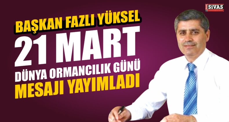 21 Mart Dünya Ormancılık Günü