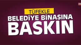 Tüfekle Belediye Binasını Bastı