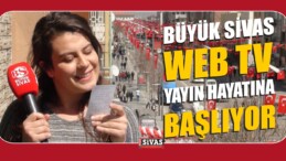 Büyük Sivas Web Tv Başlıyor