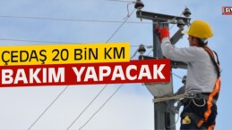 ÇEDAŞ 20 Bin Km Bakım Yapacak