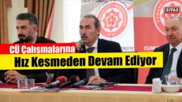 CÜ Çalışmalarına Hız Kesmeden Devam Ediyor