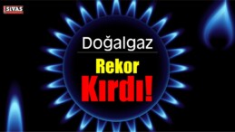 Doğalgaz Rekor Kırdı!