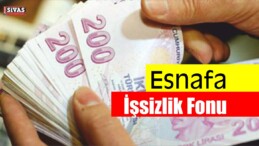 Esnafa İşsizlik Fonu